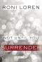 [Loving on the Edge 4.60] • Not Until You · Surrender